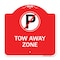 Signmission Tow Away Zone No Parking Symbol, Red & White Aluminum Architectural Sign, 18" x 18", RW-1818-22804 A-DES-RW-1818-22804 - alternate 1